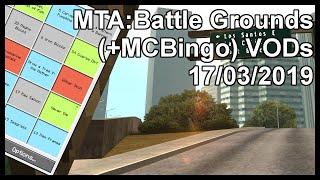 MTA:Battle Grounds (+MCBingo) VODs 17/03/2019