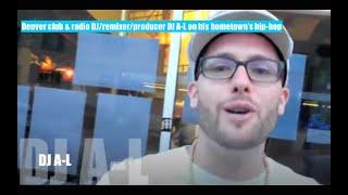 DJ A-L on Denver hip-hop scene and history