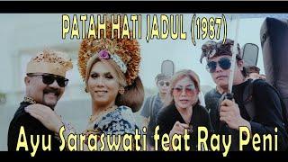 Ayu Saraswati feat Raypeni "Patah Hati Jadul"(Original Music Video)                 Cipt.Yong Sagita