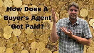 How does a buyers agent get PAID