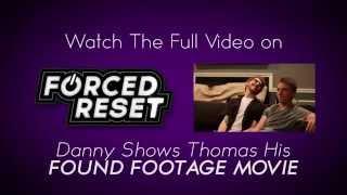 PREVIEW: Danny Shows Thomas His Found Footage Movie