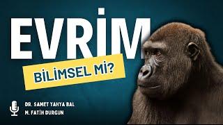 Evrim: Doğa Yasası mı, Metafiziksel Bir Araştırma Programı mı? || Dr Samet Yahya Bal & Fatih Durgun