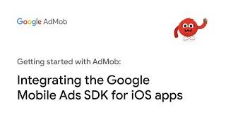 Integrating the Google Mobile Ads SDK for iOS apps