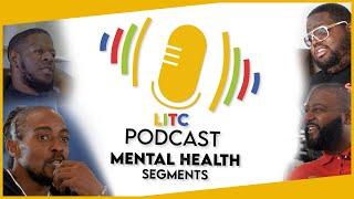 Season 1 Mental Health Segment Compilation | LITC Podcast