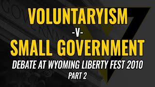 Voluntaryism v Small Government Debate at Wyoming Liberty Fest 2010 part 2 (2)