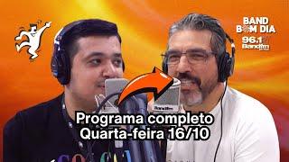 Podcast do Band Bom Dia - PROGRAMA COMPLETO Quarta-feira (16/10) - Tadeu Correia e Emerson França