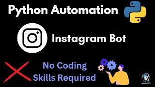 Automate Instagram Like a Pro: Create Your Own Instagram Bot for Auto Liking & Commenting!