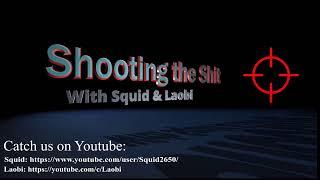 Shooting the S@!& Podcast with Squid & Laobi - Part 2 - The Resurrection