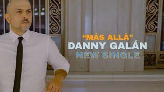 Danny Galán - Más Allá (Video Oficial)