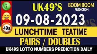 9/8/2023 UK49S PAIRS FOR LUNCHTIME AND TEATIME PREDICTION TODAY UK49 LOTTO PREDICTION DOUBLES BOOM