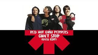 Red Hot Chili Peppers - Can't Stop (Guss Edit)