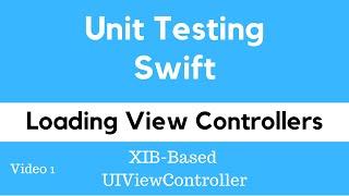 Unit Testing Swift. LoadViewController XIB-Based