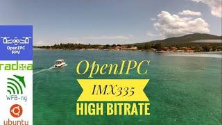 OpenIPC imx335 High Bitrate Part 1