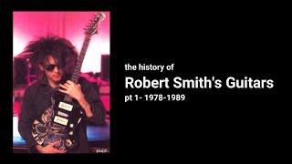 Robert Smith- A Guitar History: Pt1 78-89