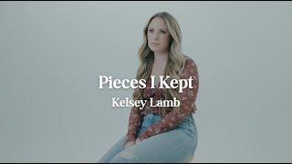 Kelsey Lamb - "Pieces I Kept" (Official Visualizer)