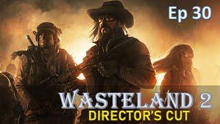 Wasteland 2 Director's Cut (SJ) Playthrough - Ep30: Ralphy, I am your father.