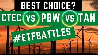 ETF Battles: CTEC vs. PBW vs. TAN - Which Clean Energy ETF do you buy?