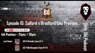 Dirty Old Podcast | Episode 10 | Salford City FC | Bradford City Preview
