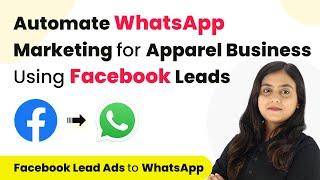 How to Automate WhatsApp Marketing for your Apparel Business using Facebook Lead Ads