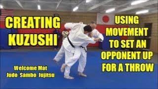 CREATING KUZUSHI Controlling & Breaking Opponent's Balance and Posture