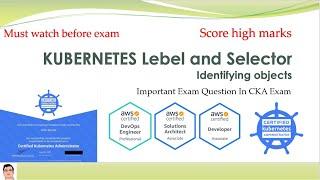 Kubernetes Course .. Label and Selector .. Important Topic .. Identify object in cluster .. CKA Exam