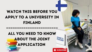 APPLICATION TO A UNIVERSITY IN FINLAND|| ALL YOU NEED TO KNOW ABOUT THE JOINT APPLICATION