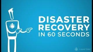 Disaster Recovery Explained in 60 Seconds