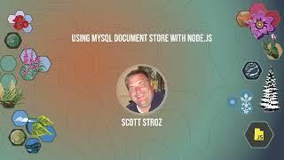 Using MySQL Document Store with Node js - Scott Stroz - UtahJS 2023