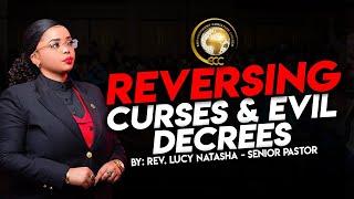 REVERSING CURSES & EVIL DECREES - Rev Lucy Natasha