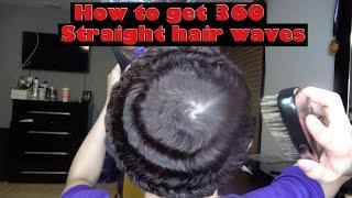 How to get 360 straight hair waves (FOR BEGINNERS)