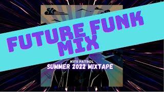 Nite Patrol Summer 2022 Mixtape (Future Funk DJ Mix)