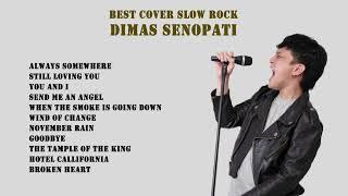 Best Cover Slow Rock || Dimas Senopati || Always somewhere - still loving you - hotel california