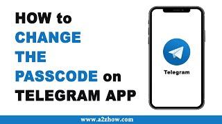 How to Change the Passcode on Telegram App (Android)