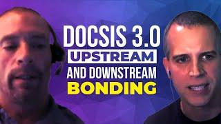 DOCSIS 3.0 Upstream and Downstream Bonding