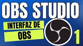 1 - Tutorial Completo de OBS Studio 2023 - INTERFAZ DE USUARIO [OBS UI]