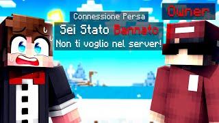 IL FOUNDER DI QUESTO SERVER MINECRAFT VUOLE BANNARMI!