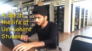 A DAY IN THE LIFE OF UET LAHORE (PAKISTAN) STUDENT