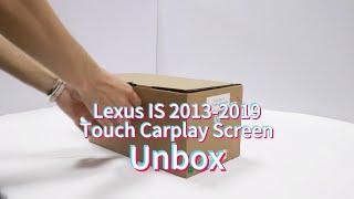 10.25 Inch Lexus IS RC 2013-2019 Upgrade Carplay Android Touch Screen  | Unbox