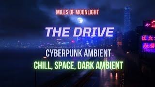 "The Drive" // Ambient CYBERPUNK, chill, and space music