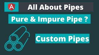 Angular - All about pipes (Custom pipe, Pure and Impure)