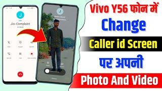 Vivo y56 me Change Caller Screen id Kaise Kare | How To Call Screen Me Photo & Video Lagaye Vivo y56