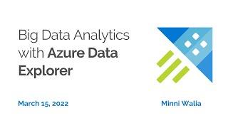 Big Data Analytics with Azure Data Explorer