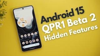 Android 15 QPR1 Beta 2 - There's More (Hidden Features)