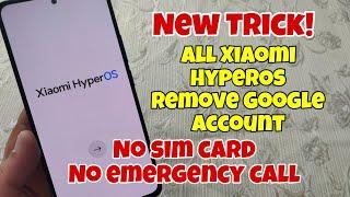 New Trick! All Xiaomi HyperOs Android 14, Remove Google Account, Bypass FRP, Without PC. No sim card