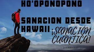 Ho´oponopono Sanación desde Hawaii - sanación cuantica