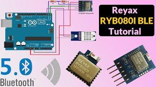 Ultra Low Power REYAX RYB080I BLE Module Tutorial | How to use RYB080I Bluetooth with Arduino