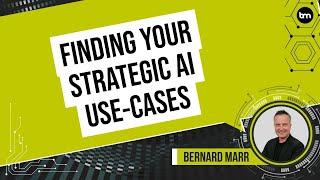 How to Identify Strategic Use Cases for Your Business