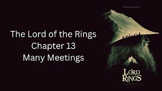 The Lord of the Rings - Ch. 13 - Many Meetings - The Fellowship of The Ring by J.R.R. Tolkien