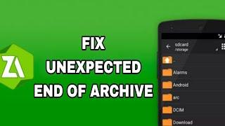 How To Fix And Solve ZArchiver Unexpected End Of Archive | Final Solution