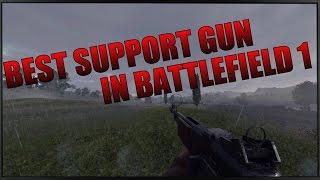 Best Support Gun In Battlefield 1 - BF1 Weapon Guide